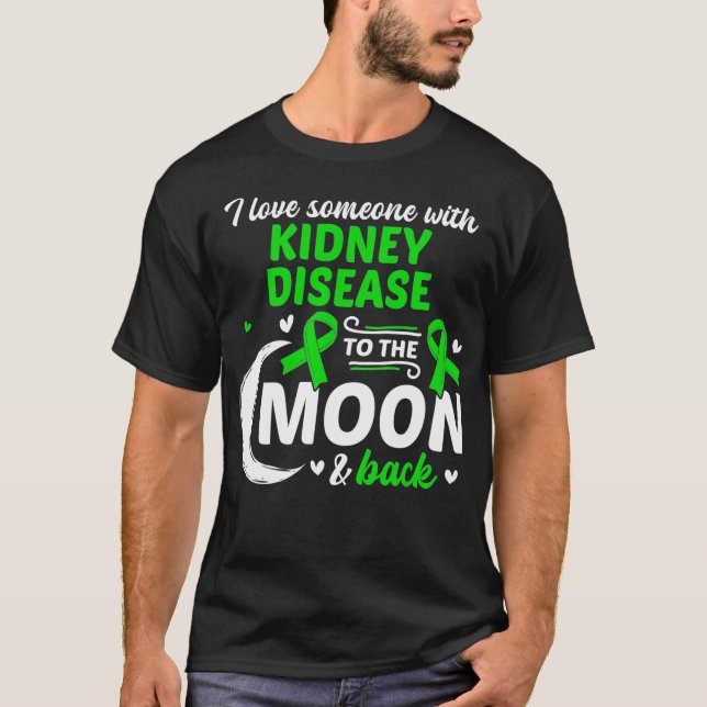 Ich habe jemanden mit Nierenerkrankung Liebe Niere T-Shirt (Vorderseite)