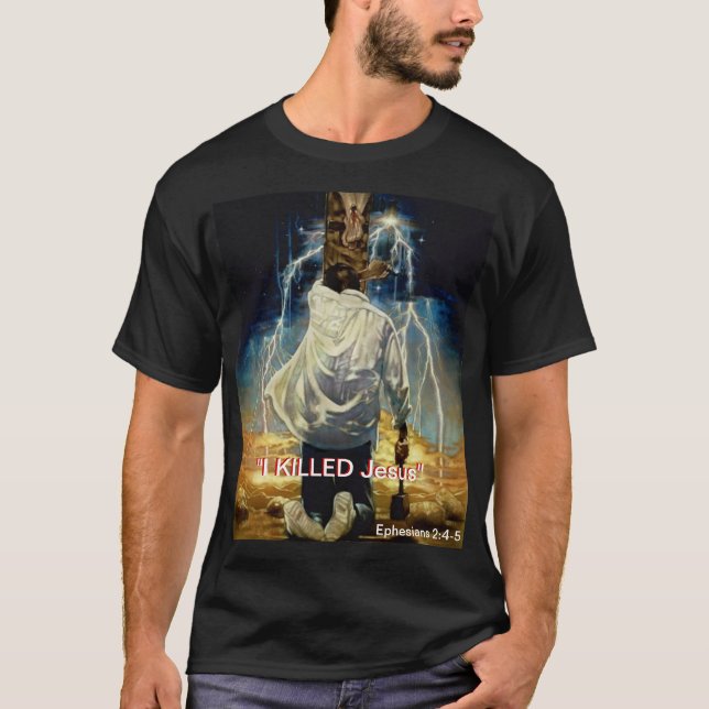 "Ich habe Jesus getötet." T-Shirt (Vorderseite)