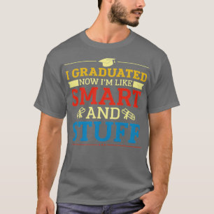 Ich habe jetzt meinen Abschluss gemacht wie "smart T-Shirt