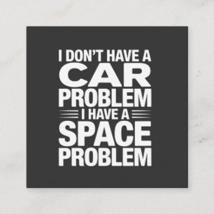 Ich habe kein Autoplatzproblem PNG, Garagenhumor Quadratische Visitenkarte