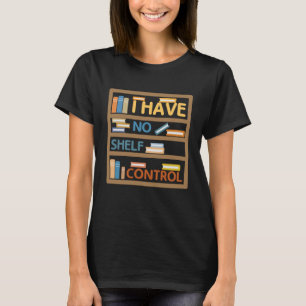 Ich habe kein Buchbuch für die Kontrolle am Tisch T-Shirt