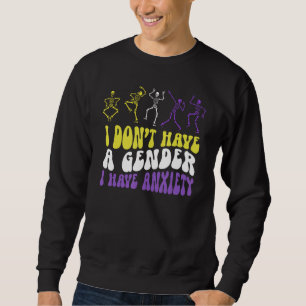 Ich habe kein Geschlecht, ich habe Angst Skelett E Sweatshirt