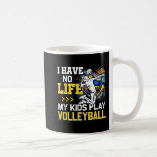 Ich habe kein Leben, wenn meine Kinder Volleyball- Kaffeetasse