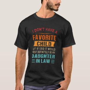 Ich habe kein Lieblingskind, aber wenn ich Daumen  T-Shirt