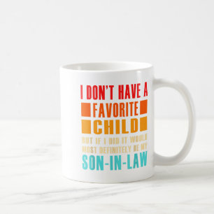 Ich habe kein Lieblingskind, aber wenn ich eines h Kaffeetasse