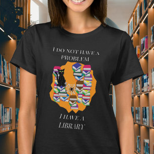 Ich habe kein Problem, ich habe eine Bibliothek T-Shirt