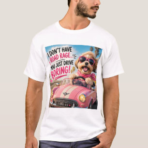 Ich habe kein Wut im Straßenverkehr T-Shirt