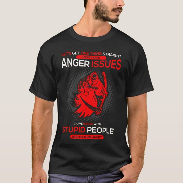 Ich habe kein Wutproblem mit Stupid T-Shirt (Vorderseite)