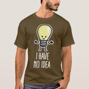 Ich habe keine Ahnung, dass Schriftsteller die Glü T-Shirt