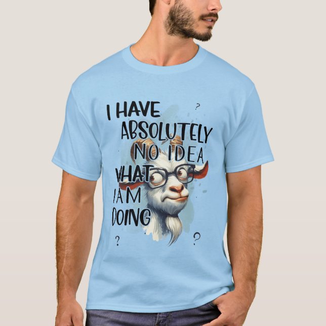 Ich habe keine Ahnung, T-Shirt (Vorderseite)
