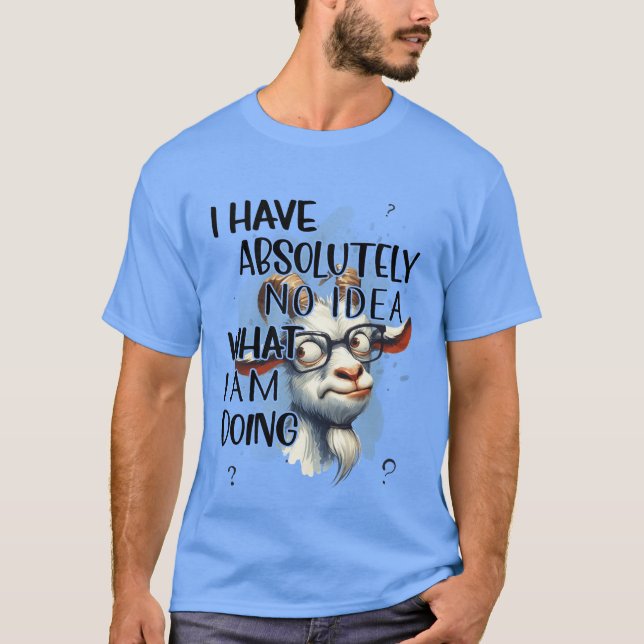 Ich habe keine Ahnung, T-Shirt (Vorderseite)