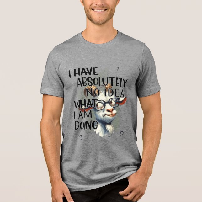 Ich habe keine Ahnung, Tri-Blend Shirt (Vorderseite)