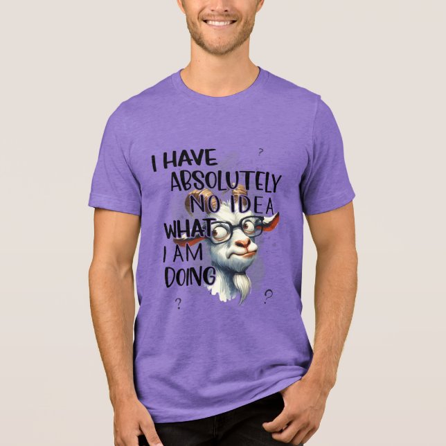 Ich habe keine Ahnung, Tri-Blend Shirt (Vorderseite)