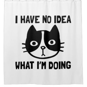 Ich habe keine Ahnung, was ich mit Katze mache Duschvorhang