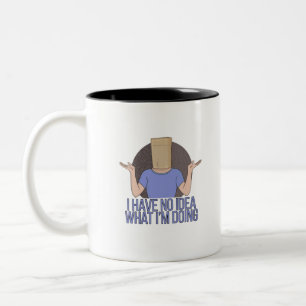 Ich habe keine Ahnung, was ich tue Zweifarbige Tasse