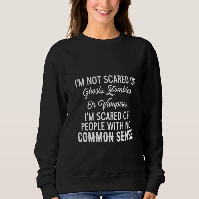Ich habe keine Angst vor Geistern, Zombies oder Va Sweatshirt (Vorderseite)