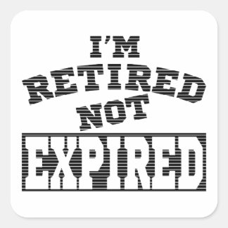 ICH HABE KEINE AUSGELÖSCHTEN RETIREMENT-GIFT-IDEEN QUADRATISCHER AUFKLEBER