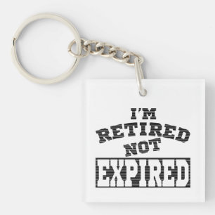 ICH HABE KEINE AUSGELÖSCHTEN RETIREMENT-GIFT-IDEEN SCHLÜSSELANHÄNGER