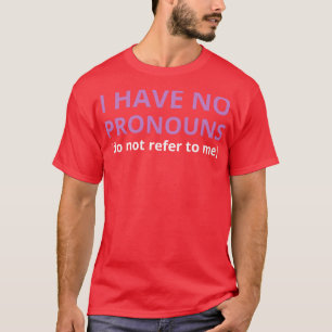Ich habe keine Aussprache nicht auf mich beziehen  T-Shirt