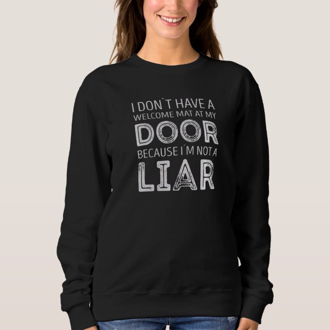 Ich habe keine Begrüßungsmatte an meiner Tür, weil Sweatshirt (Vorderseite)