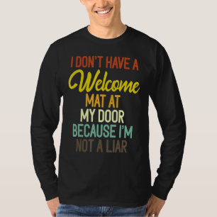 Ich habe keine Begrüßungsmatte an meiner Tür, weil T-Shirt