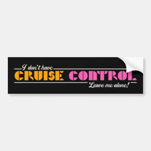 Ich habe keine Cruise Kontrolle! Verlass mir allei Autoaufkleber