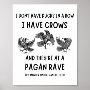 Ich habe keine Enten in einer Reihe, in der ich Kr Poster