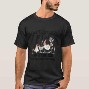 Ich habe keine Enten oder eine Reihe, ich habe Hüh T-Shirt