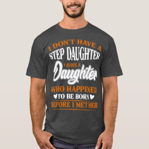 Ich habe keine kleine Tochter, ich habe eine Tocht T-Shirt
