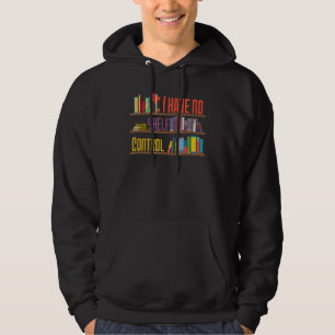 Ich habe keine Kontrolle-Bibliotheksbibliothek für Hoodie