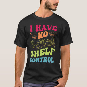 Ich habe keine Kontrolle, die Bücher liest T-Shirt