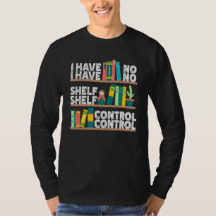 Ich habe keine Kontrolle, die Hobby liest T-Shirt