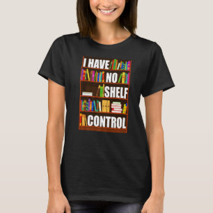 Ich habe keine Kontrolle-Lesebuchmaschine T-Shirt