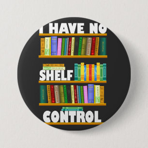 Ich habe keine Kontrolle, leseliebhaber T - Shirt Button