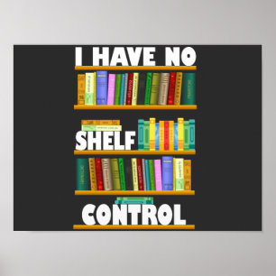 Ich habe keine Kontrolle, leseliebhaber T - Shirt Poster