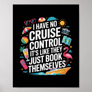 Ich habe keine Kontrolle über eine Kreuzfahrt, die Poster