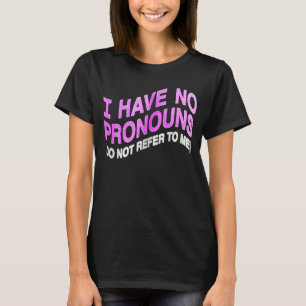 Ich habe keine Pronomen beziehen sich nicht auf mi T-Shirt