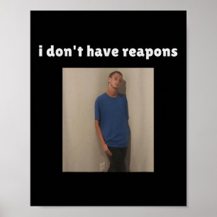 Ich habe keine Reapons Meme Lustig  Poster