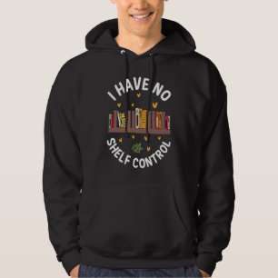 Ich habe keine Regalkontrolle Buch Lesebuchwurm Hoodie