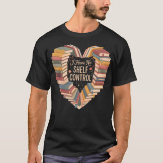 Ich habe keine Regalkontrolle Herz Bücherregal Büc T-Shirt