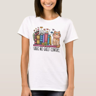 Ich habe keine Regalkontrolle  T-Shirt