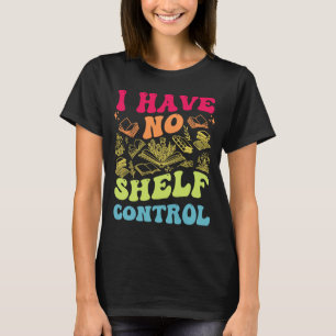 Ich habe keine Shelf-Kontrolle Groovy Reading Book T-Shirt