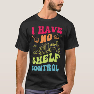 Ich habe keine Shelf-Kontrolle Groovy Reading Book T-Shirt