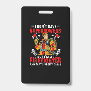 Ich habe keine Superkräfte, aber ich bin Feuerwehr Ausweis