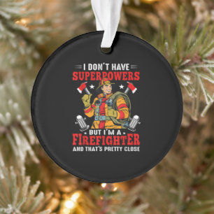 Ich habe keine Superkräfte, aber ich bin Feuerwehr Ornament