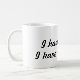 Ich habe keine Zeit, eine Frist zu haben - Kaffee  Kaffeetasse