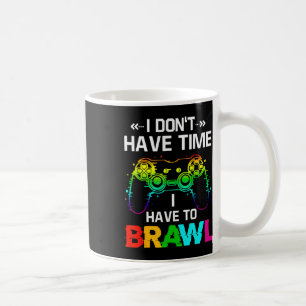 Ich habe keine Zeit, ich muss Brawl Showdown Stars Kaffeetasse
