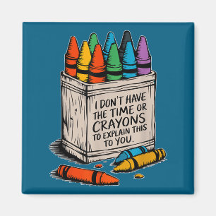 Ich habe keine Zeit oder die Buntstifte Lustiger S Magnet