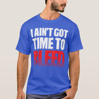 Ich habe keine Zeit zu bluten Retro 80er 90er Acti T-Shirt