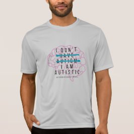 Ich habe keinen Autismus, ich bin Autistischer T - T-Shirt